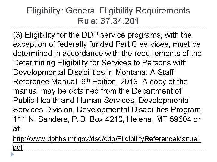 Eligibility: General Eligibility Requirements Rule: 37. 34. 201 (3) Eligibility for the DDP service