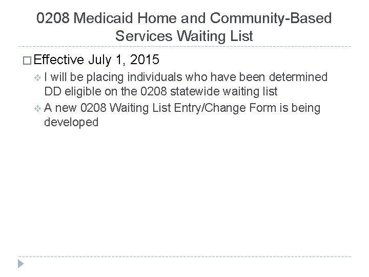 0208 Medicaid Home and Community-Based Services Waiting List � Effective July 1, 2015 I