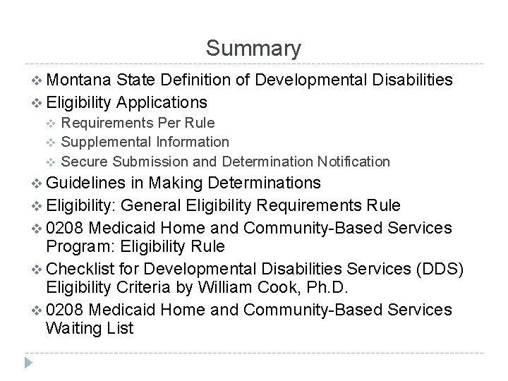 Summary v Montana State Definition of Developmental Disabilities v Eligibility Applications v v v