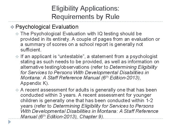 Eligibility Applications: Requirements by Rule v Psychological Evaluation v v v The Psychological Evaluation