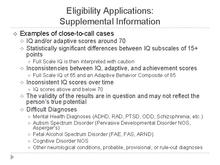 Eligibility Applications: Supplemental Information v Examples of close-to-call cases v v IQ and/or adaptive