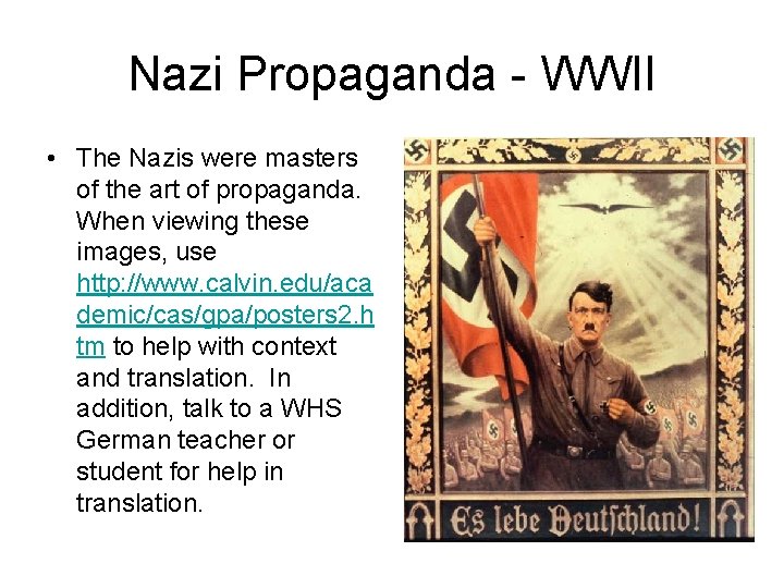 Nazi Propaganda - WWII • The Nazis were masters of the art of propaganda.