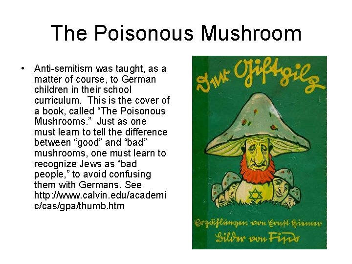 The Poisonous Mushroom • Anti-semitism was taught, as a matter of course, to German