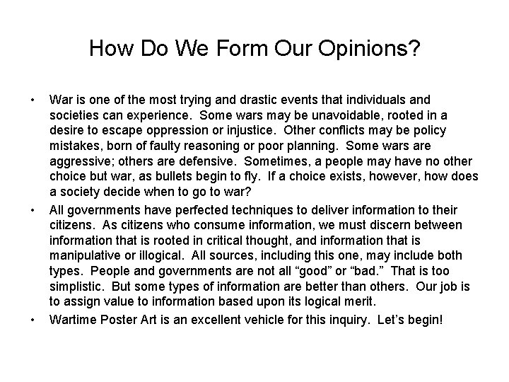 How Do We Form Our Opinions? • • • War is one of the