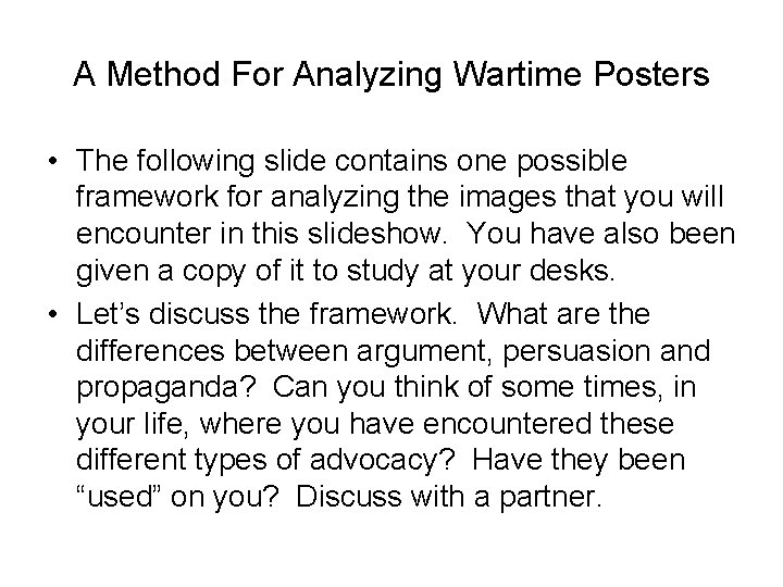 A Method For Analyzing Wartime Posters • The following slide contains one possible framework