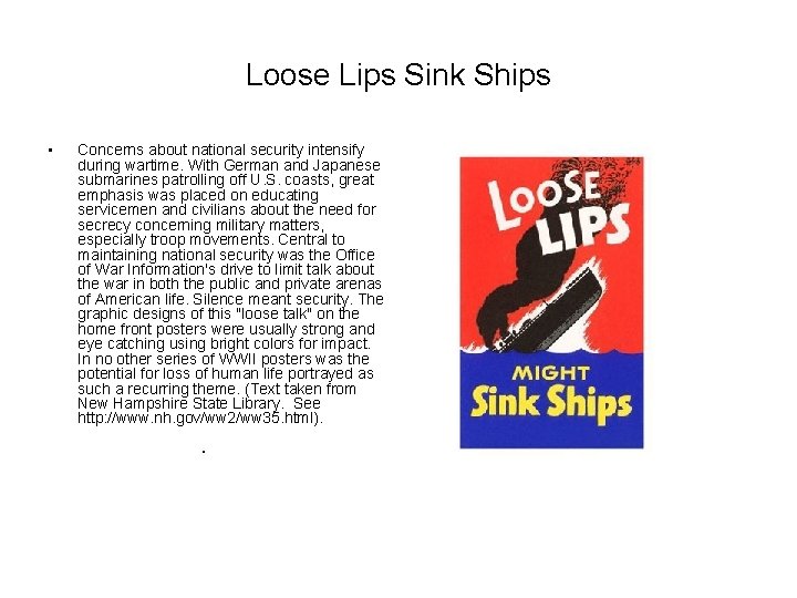 Loose Lips Sink Ships • Concerns about national security intensify during wartime. With German