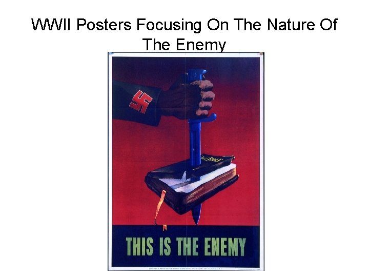 WWII Posters Focusing On The Nature Of The Enemy 