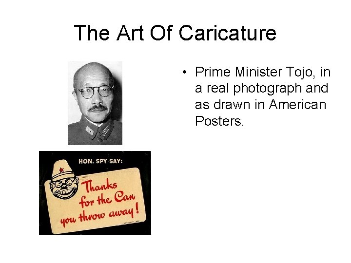 The Art Of Caricature • Prime Minister Tojo, in a real photograph and as