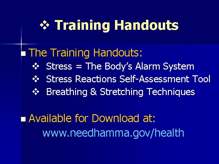 v Training Handouts n The v v v Training Handouts: Stress = The Body’s