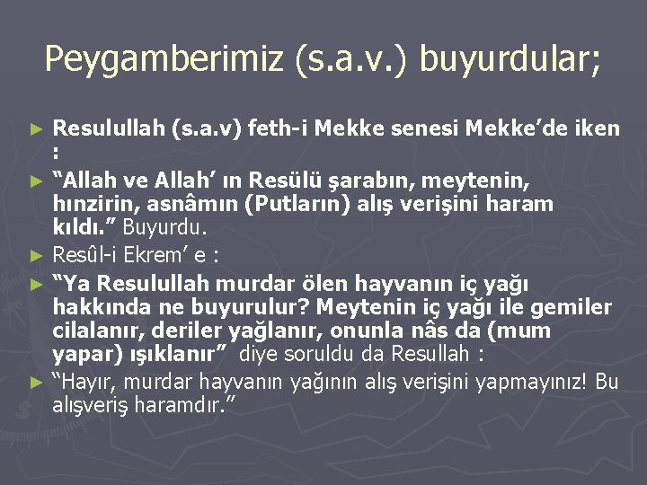 Peygamberimiz (s. a. v. ) buyurdular; Resulullah (s. a. v) feth-i Mekke senesi Mekke’de