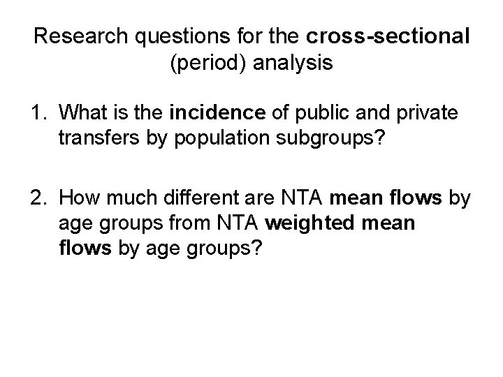 Research questions for the cross-sectional (period) analysis 1. What is the incidence of public