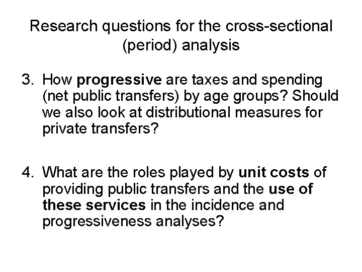 Research questions for the cross-sectional (period) analysis 3. How progressive are taxes and spending