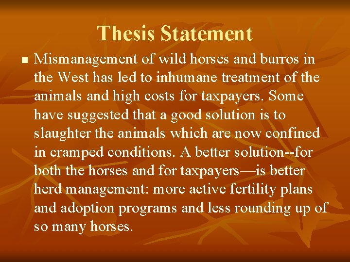 Thesis Statement n Mismanagement of wild horses and burros in the West has led