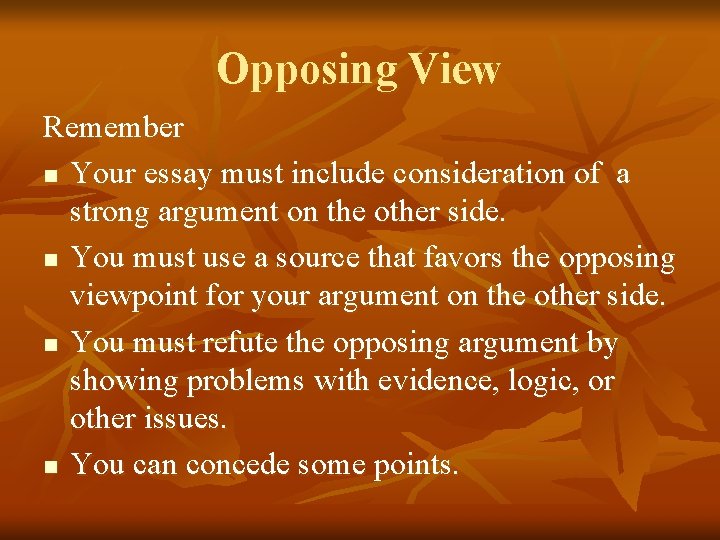 Opposing View Remember n Your essay must include consideration of a strong argument on