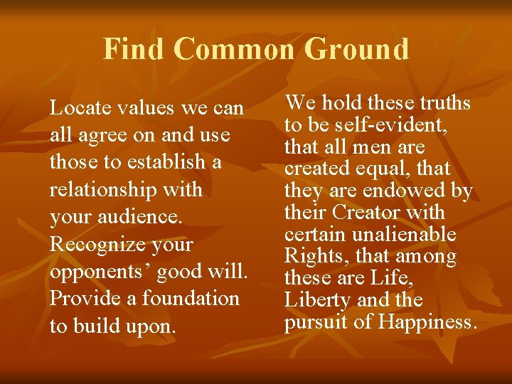 Find Common Ground Locate values we can all agree on and use those to
