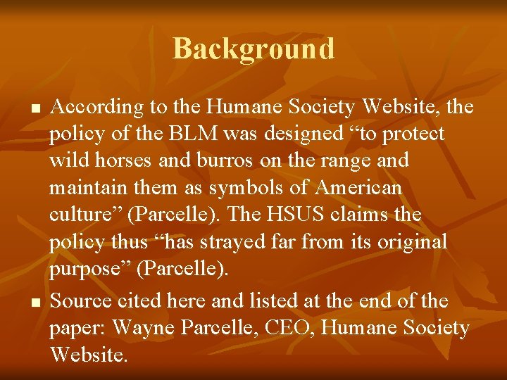 Background n n According to the Humane Society Website, the policy of the BLM