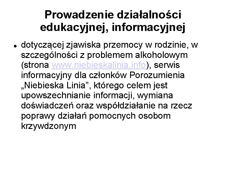 Prowadzenie działalności edukacyjnej, informacyjnej dotyczącej zjawiska przemocy w rodzinie, w szczególności z problemem alkoholowym