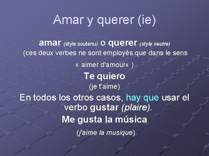Amar y querer (ie) amar (style soutenu) o querer (style neutre) (ces deux verbes