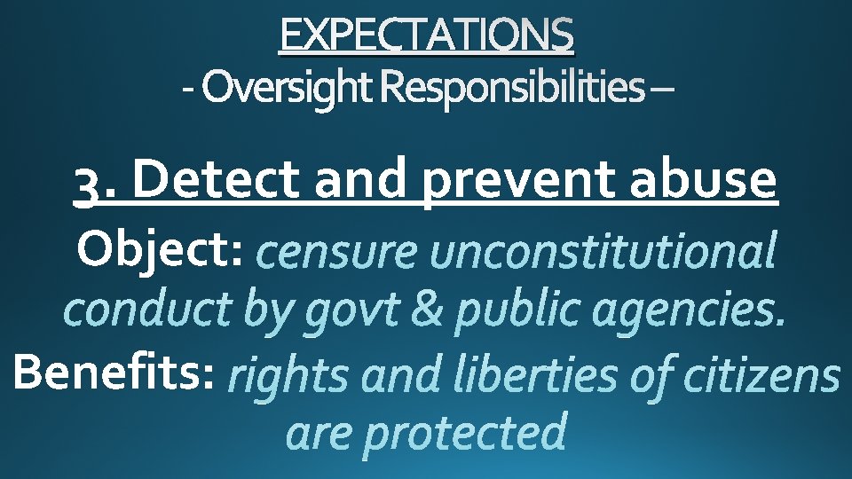 EXPECTATIONS - Oversight Responsibilities – 3. Detect and prevent abuse Object: Benefits: 