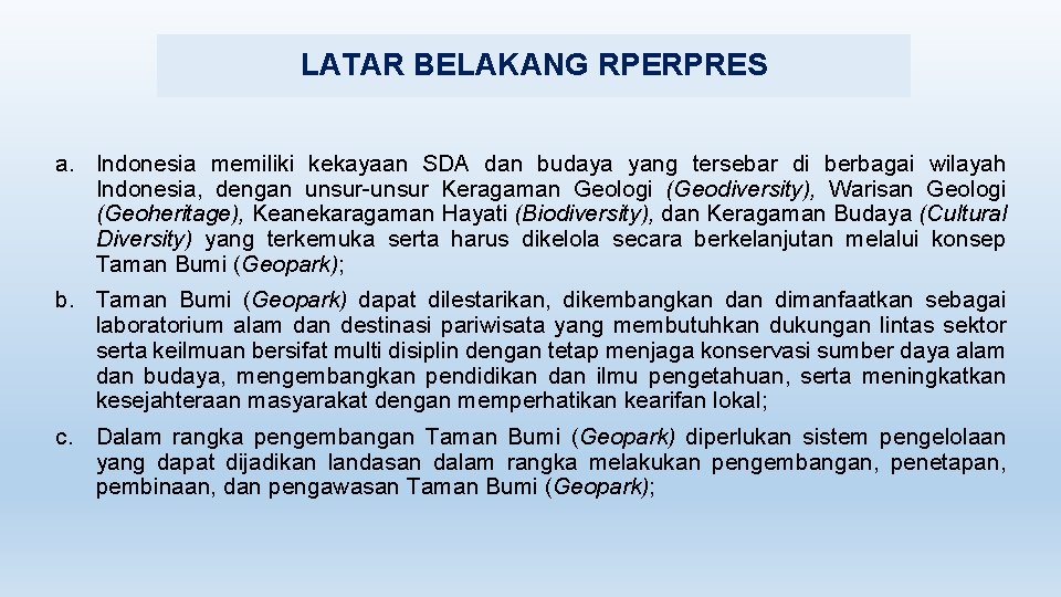 LATAR BELAKANG RPERPRES a. Indonesia memiliki kekayaan SDA dan budaya yang tersebar di berbagai