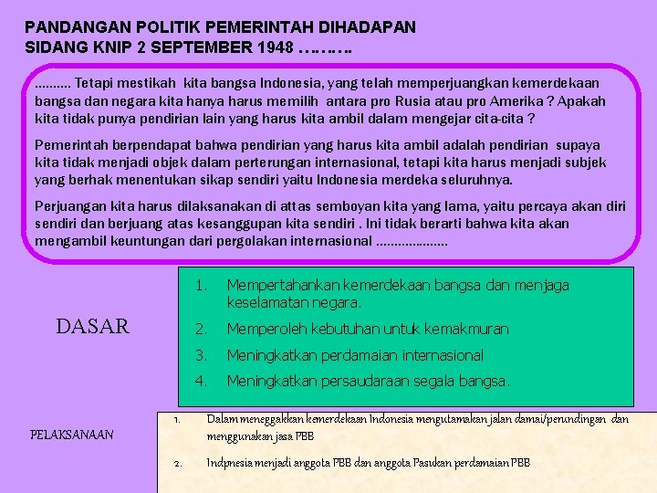 PANDANGAN POLITIK PEMERINTAH DIHADAPAN SIDANG KNIP 2 SEPTEMBER 1948 ………. Tetapi mestikah kita bangsa