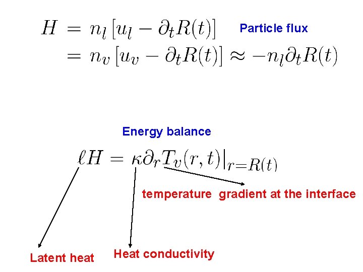 Particle flux Energy balance temperature gradient at the interface Latent heat Heat conductivity 