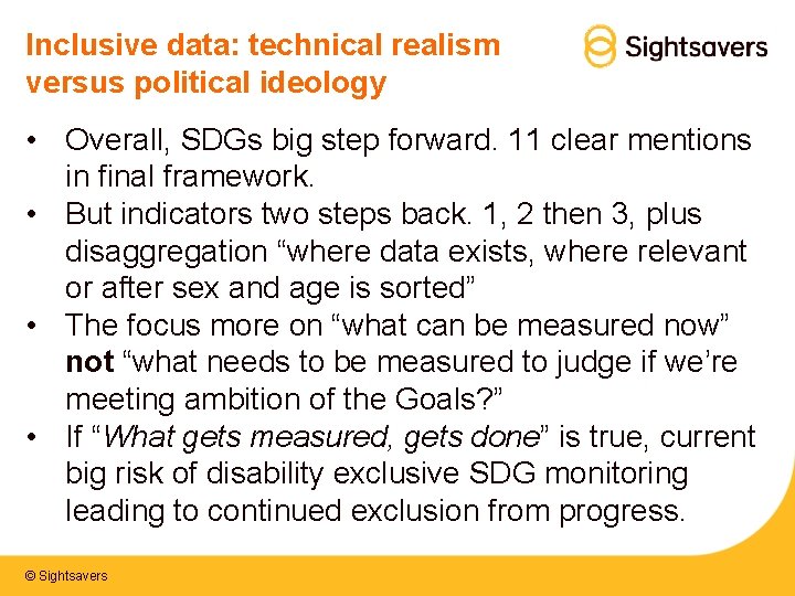 Inclusive data: technical realism versus political ideology • Overall, SDGs big step forward. 11