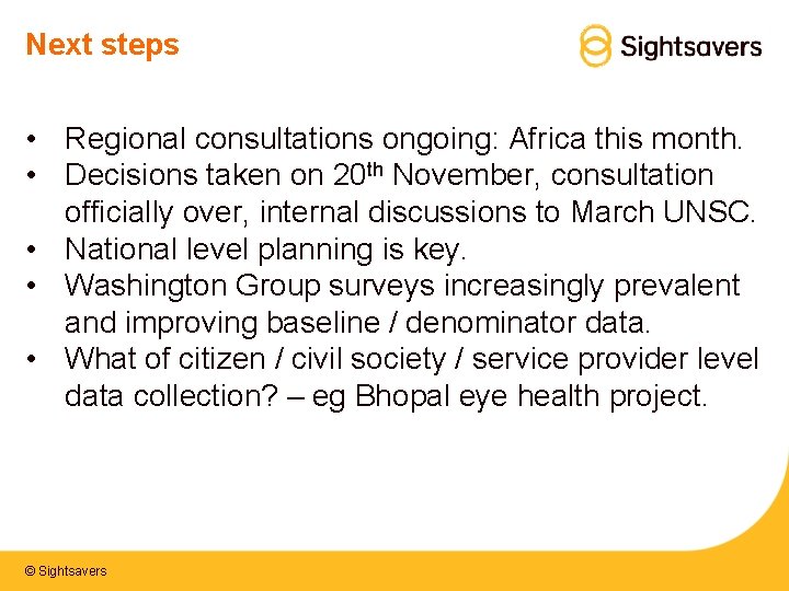 Next steps • Regional consultations ongoing: Africa this month. • Decisions taken on 20