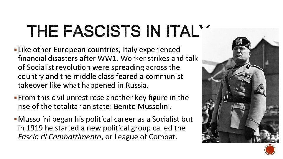 § Like other European countries, Italy experienced financial disasters after WW 1. Worker strikes
