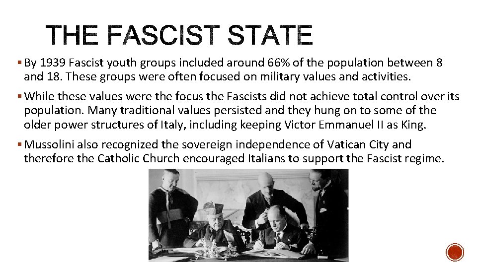 § By 1939 Fascist youth groups included around 66% of the population between 8