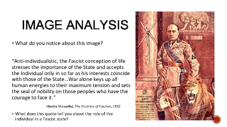 § What do you notice about this image? “Anti-individualistic, the Fascist conception of life