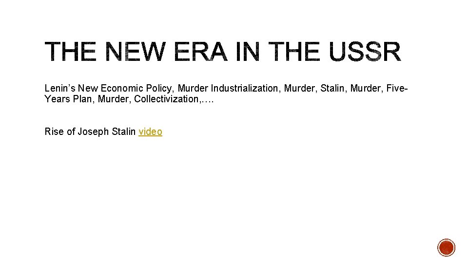 Lenin’s New Economic Policy, Murder Industrialization, Murder, Stalin, Murder, Five. Years Plan, Murder, Collectivization,