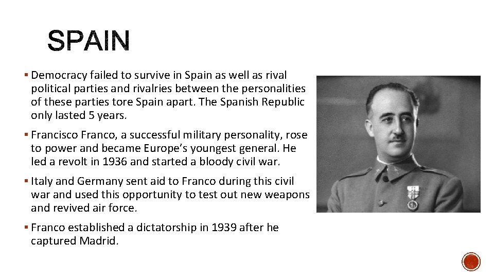 § Democracy failed to survive in Spain as well as rival political parties and