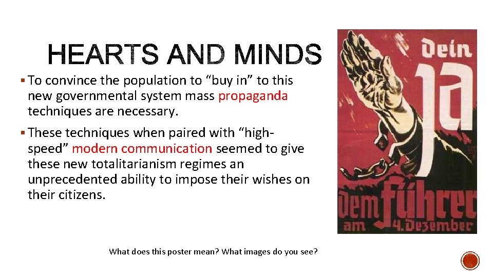 § To convince the population to “buy in” to this new governmental system mass