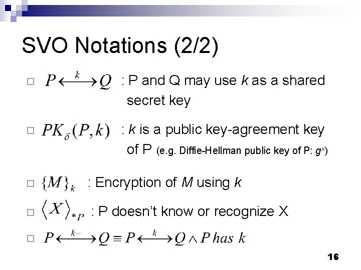 SVO Notations (2/2) ¨ : P and Q may use k as a shared