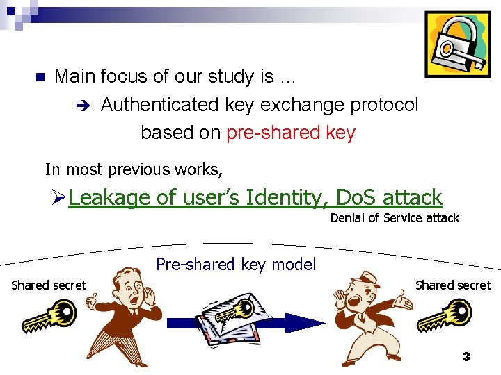 n Main focus of our study is … Authenticated key exchange protocol based on