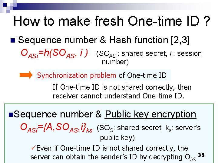 How to make fresh One-time ID ? n Sequence number & Hash function [2,