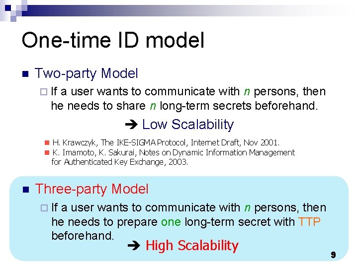 One-time ID model n Two-party Model ¨ If a user wants to communicate with