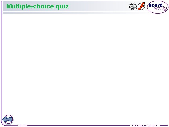 Multiple-choice quiz 34 of 34 © Boardworks Ltd 2011 
