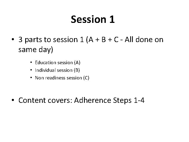 Session 1 • 3 parts to session 1 (A + B + C -