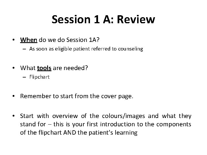 Session 1 A: Review • When do we do Session 1 A? – As