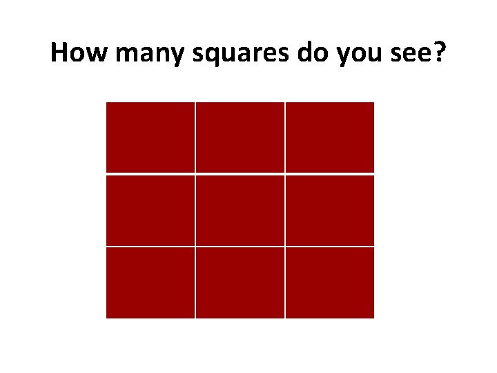 How many squares do you see? 