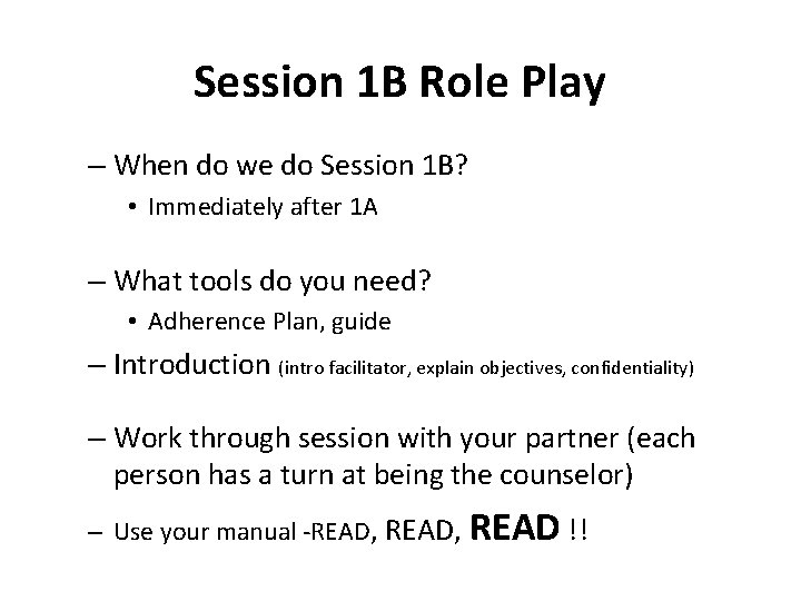 Session 1 B Role Play – When do we do Session 1 B? •