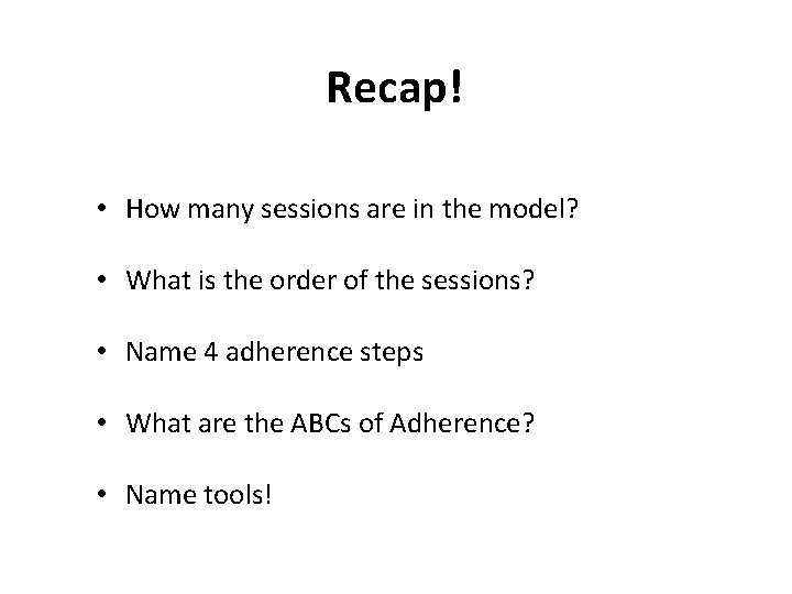 Recap! • How many sessions are in the model? • What is the order