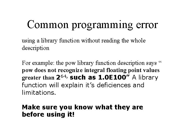Common programming error using a library function without reading the whole description For example: