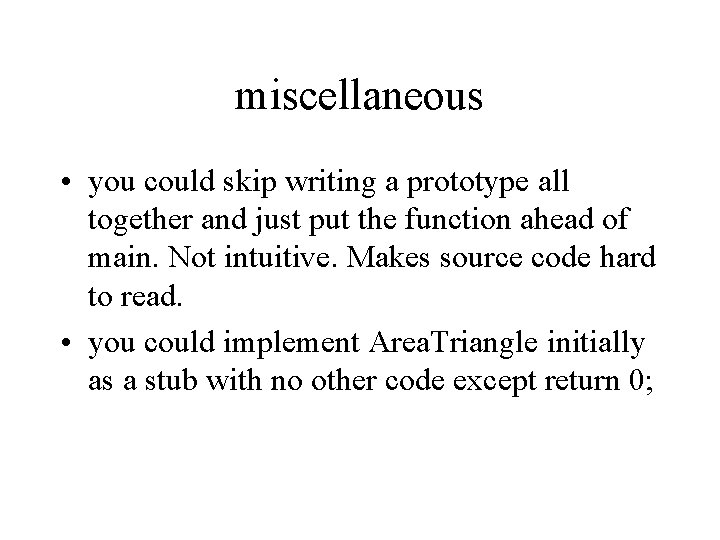 miscellaneous • you could skip writing a prototype all together and just put the