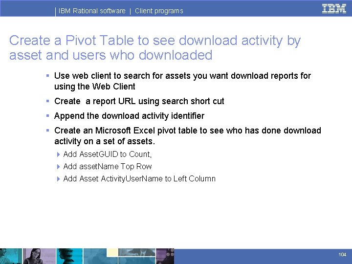 IBM Rational software | Client programs Create a Pivot Table to see download activity