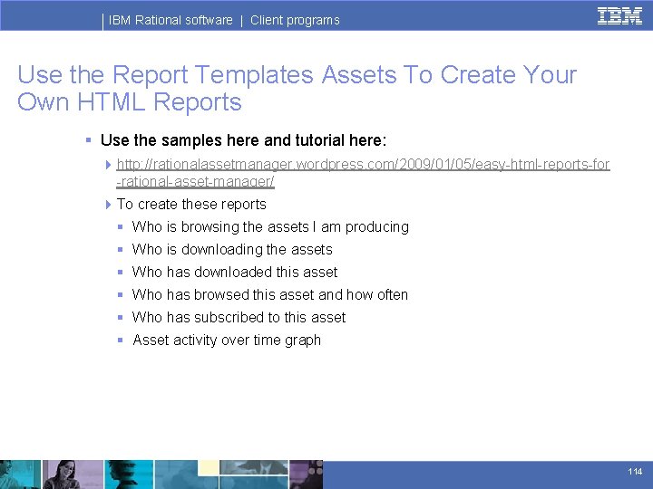 IBM Rational software | Client programs Use the Report Templates Assets To Create Your