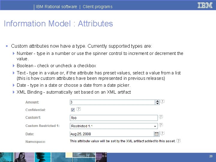 IBM Rational software | Client programs Information Model : Attributes § Custom attributes now