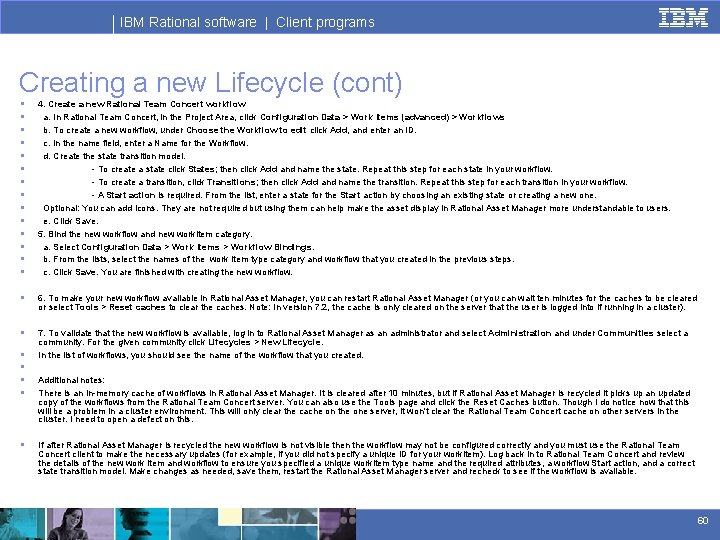 IBM Rational software | Client programs Creating a new Lifecycle (cont) § § §